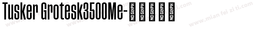 Tusker Grotesk3500Me字体转换
